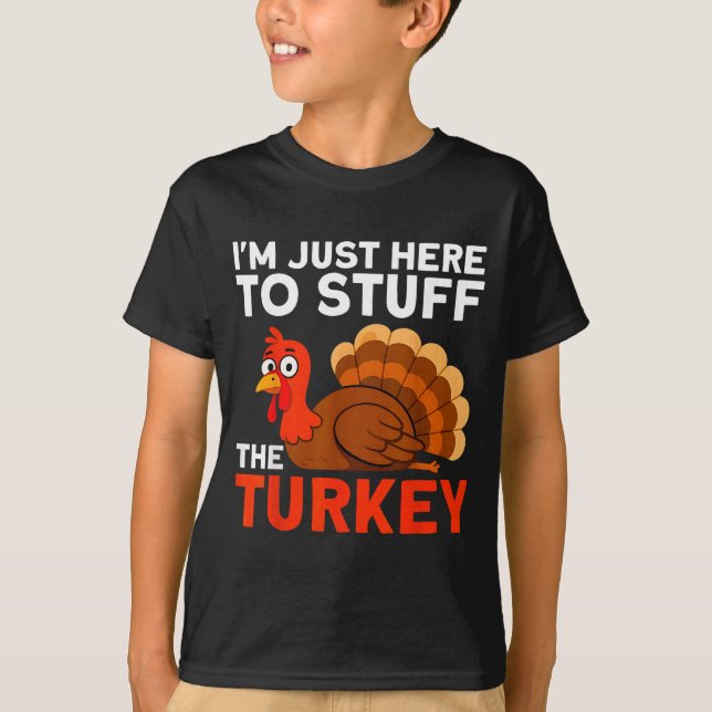 T-shirt I'm Just Here To Stuff The Turkey Thanksgiving Fun (Devant)