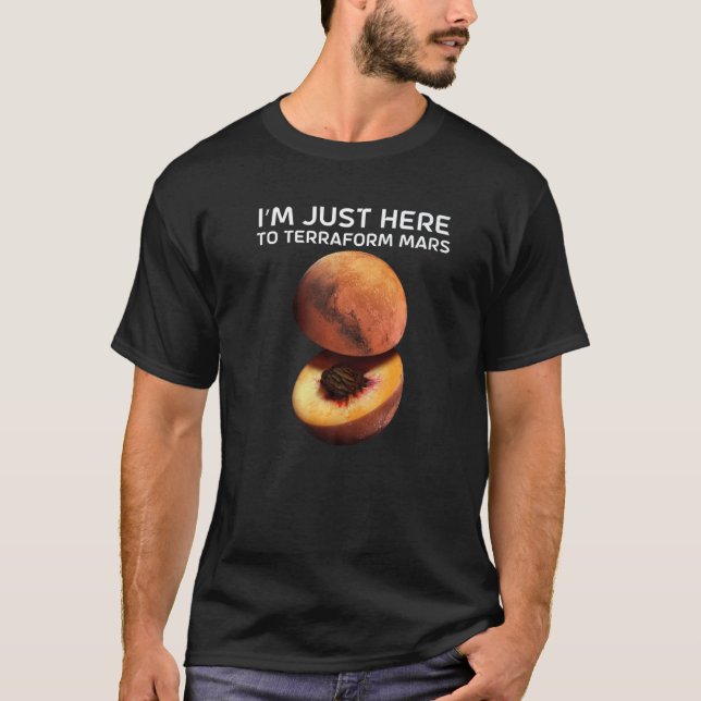 T-shirt I'm Just Here To Terraform Mars For Astronomer (Devant)