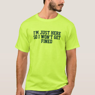 T-shirt Im juste ici ainsi je n'obtiendrai pas affiné