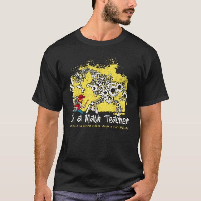 T-shirt Im Math Teacher Using Math To Uncover Truth In Bla (Devant)