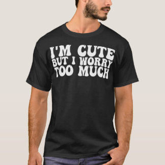 T-shirt im mignon mais je m'inquiète trop 1