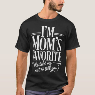 T-shirt I'M Mom'S Favorite Funny Family Sibling Joke Son D