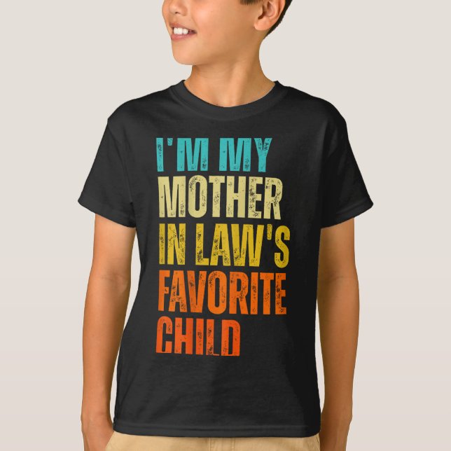 T-shirt I'm My Mother In Law's Favorite Child Funny Family (Devant)