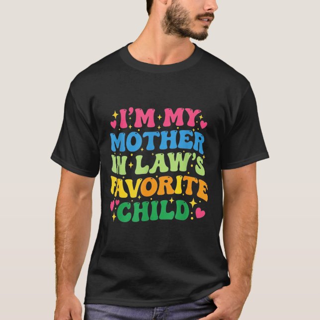 T-shirt I'm My Mother In Law's Favorite Child Funny Groovy (Devant)