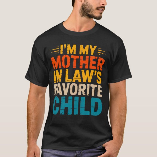 T-shirt I'M My Mother In Law'S Favorite Child Funny Parent (Devant)
