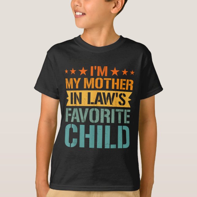 T-shirt I'm My Mother In Law's Favorite Child Funny Parent (Devant)