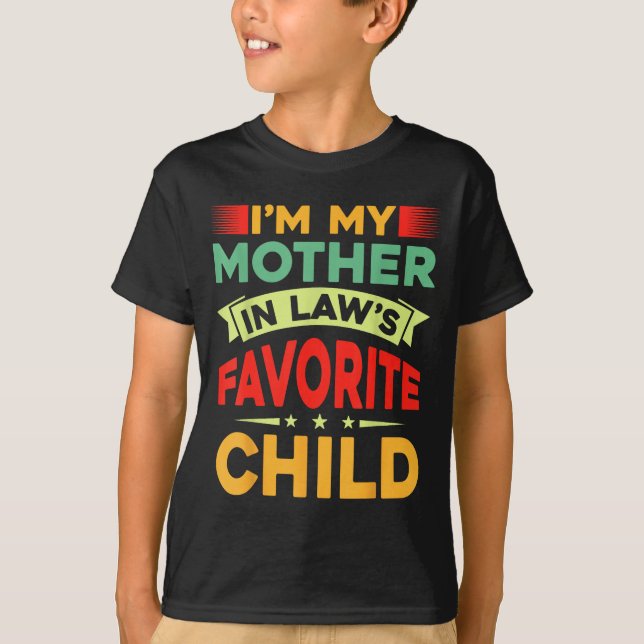 T-shirt I'm My Mother In Law's Favorite Child Funny Parent (Devant)