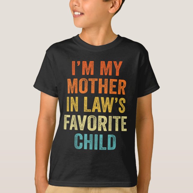 T-shirt I'm My Mother In Law's Favorite Child Funny Parent (Devant)