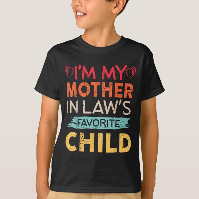T-shirt I'm My Mother In Law's Favorite Child Funny Parent (Devant)