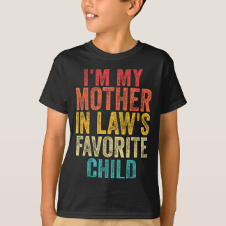 T-shirt I'm My Mother In Laws Favorite Child Retro Family