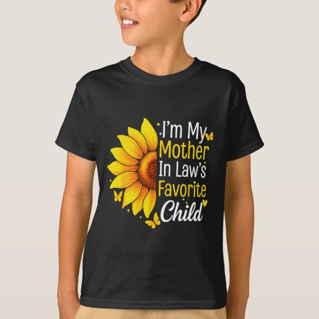 T-shirt I'm My Mother In Law's Favorite Child Sunflower Fu (Devant)