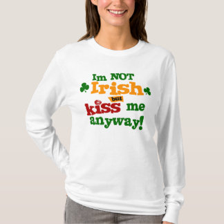T-shirt Im non irlandais mais embrassez-moi de toute façon