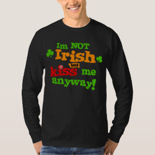 T-shirt Im non irlandais mais embrassez-moi de toute façon