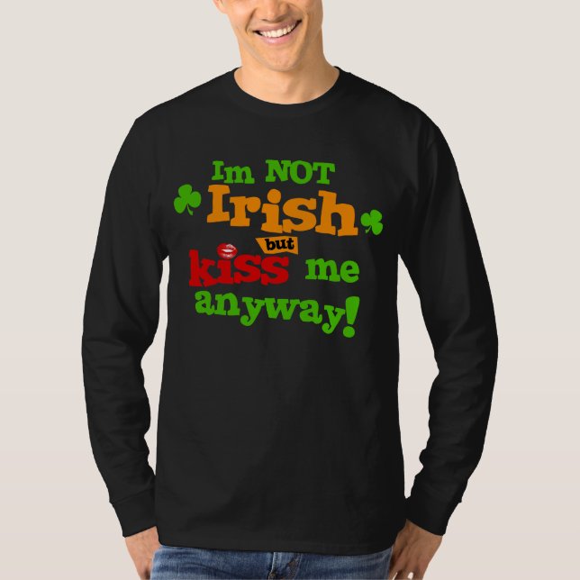 T-shirt Im non irlandais mais embrassez-moi de toute façon (Devant)