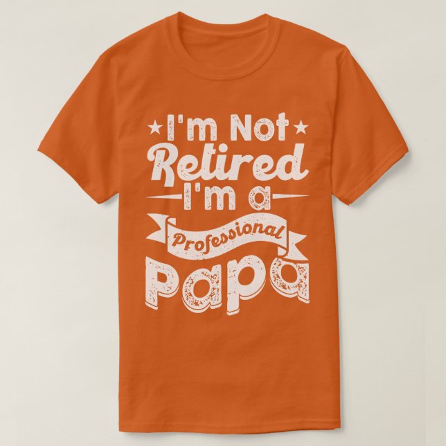 T-shirt Im Non Retraité Im A Professionnel Pa (Design devant)