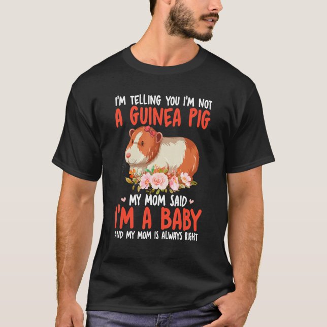 T-shirt I'm Not A Guinea Pig Mom Said I'm A Baby Cute Bow  (Devant)