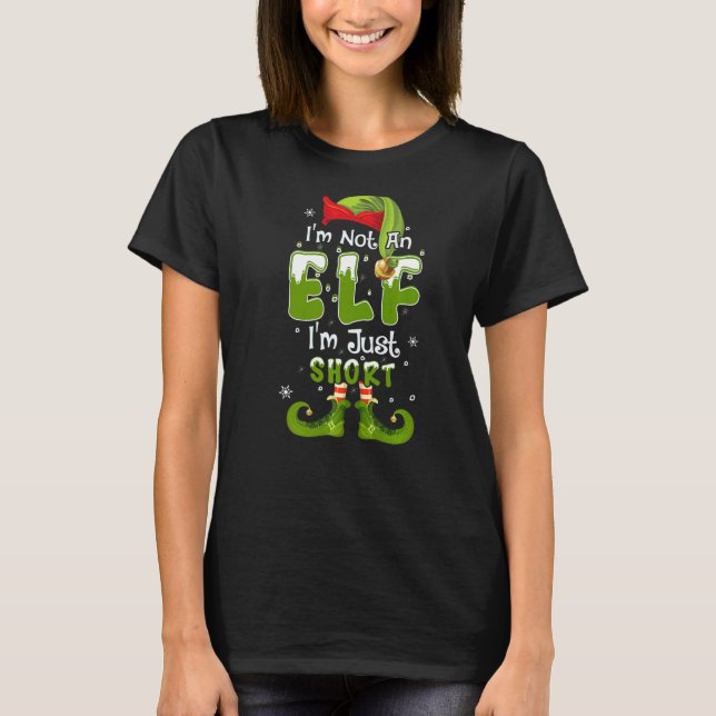 T-shirt I'm Not An Elf I'm Just Short - Funny Christmas Pa (Devant)