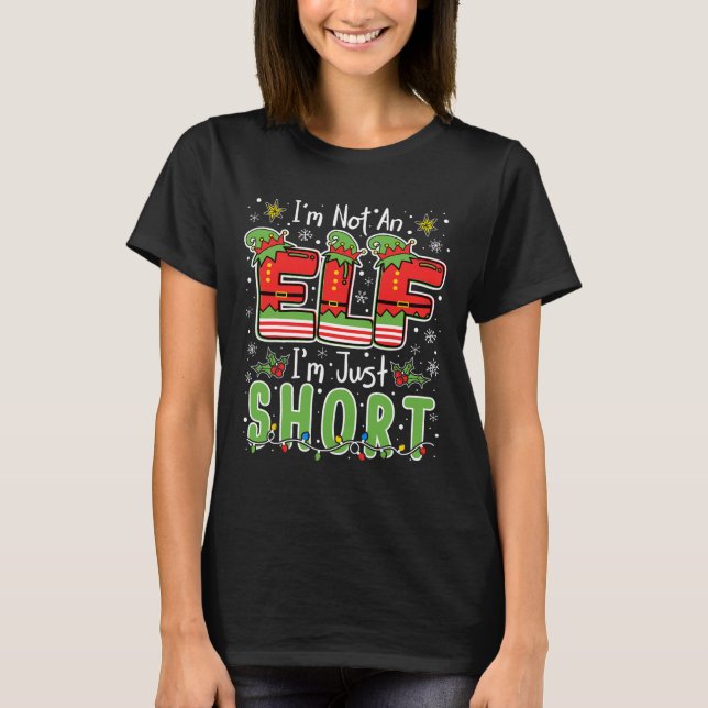 T-shirt Im Not An Elf Just Short Funny Christmas Xmas Men  (Devant)