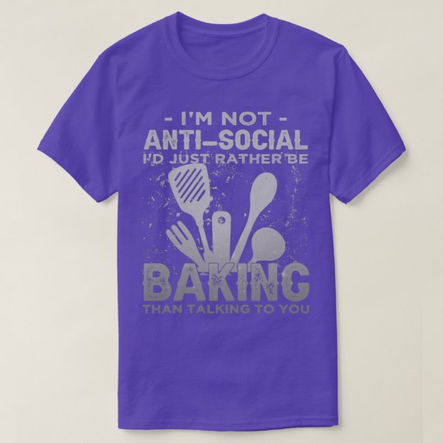 T-shirt Im Not AntiSocial Id Just Rather Be Baking Introve (Design devant)