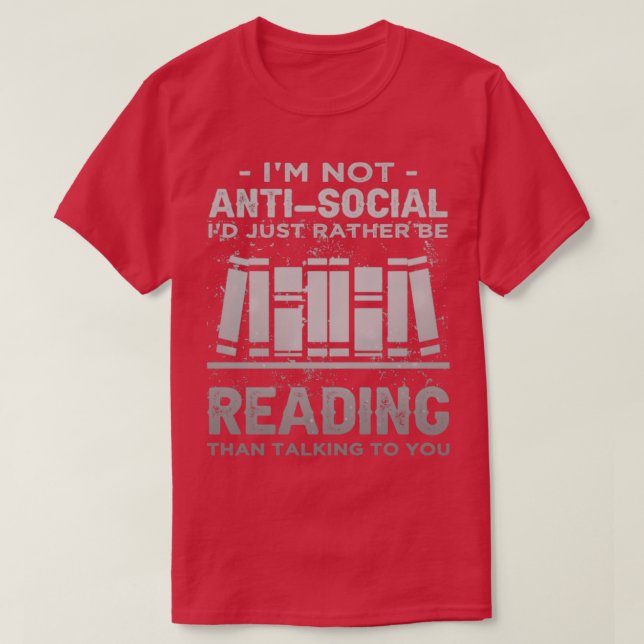 T-shirt Im Not AntiSocial Id Just Rather Be Reading Introv (Design devant)