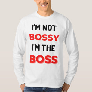 T-shirt I'm Not Bossy I'm