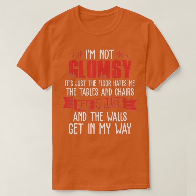 T-shirt Im Not Clumsy Funny Sayings Sarcastic Men Women Bo (Design devant)