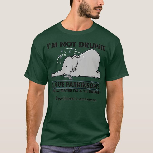 T-shirt Im Not Drunk I Have Parkinsons Elephant Tee (Devant)