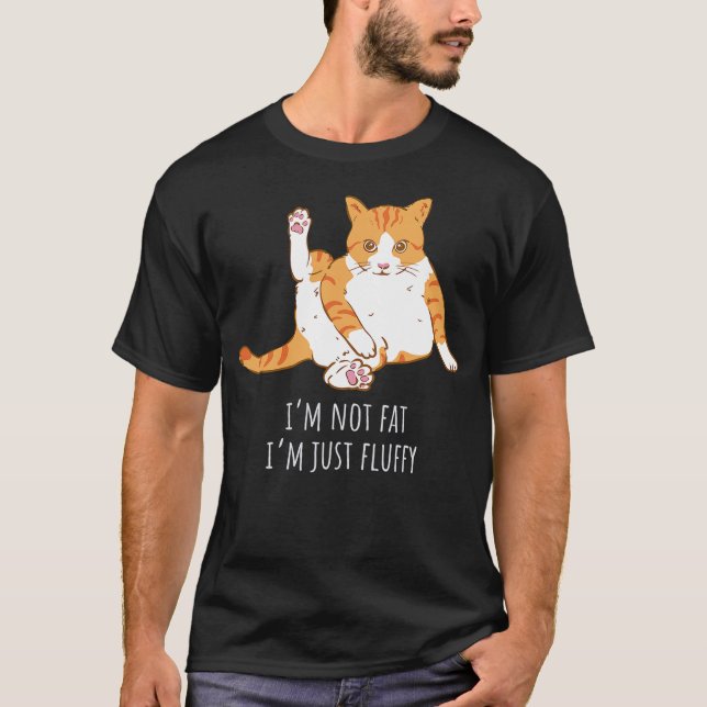 T-shirt I'm not fat I'm just fluffy, cute cat (Devant)