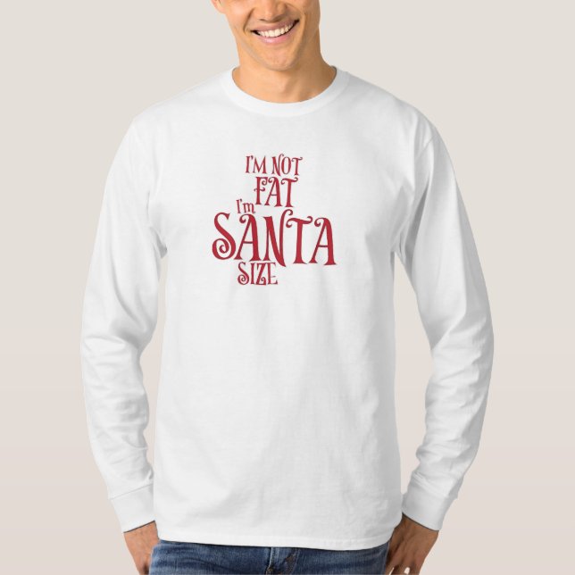 T-shirt I'm Not Fat I'm Santa Size (Devant)