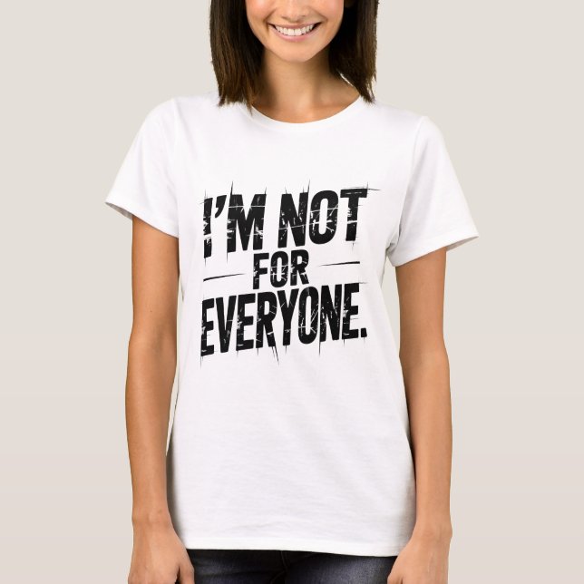 T-shirt I'm Not For Everyone Funny Sarcastic Quote | Witty (Devant)