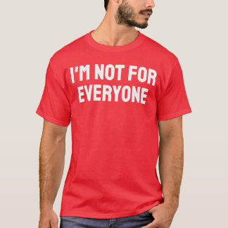 T-shirt Im Not for Everyone Warning Funny S Awareness Men 