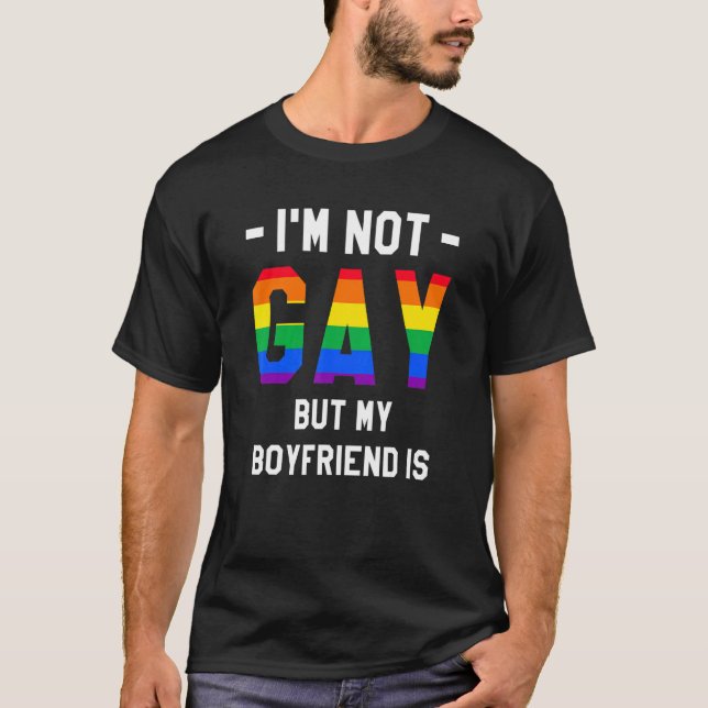 T-shirt I'm Not Gay But My Boyfriend Is LGBT Pride Awarene (Devant)