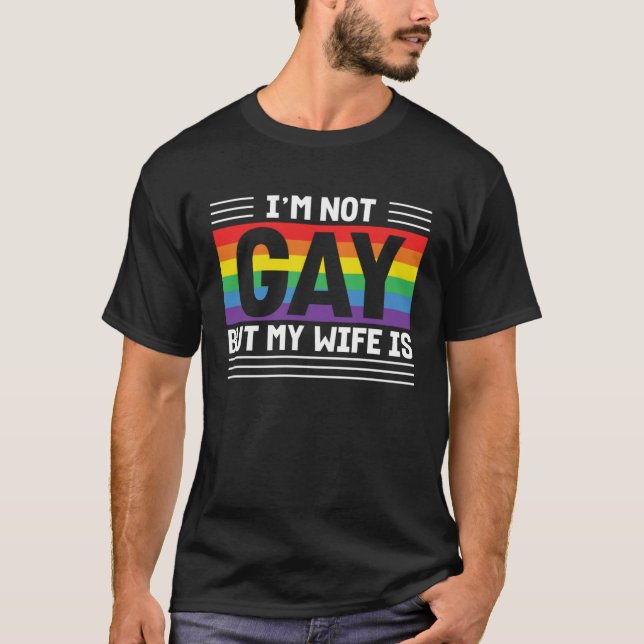 T-shirt Im Not Gay But My Wife Is (Devant)