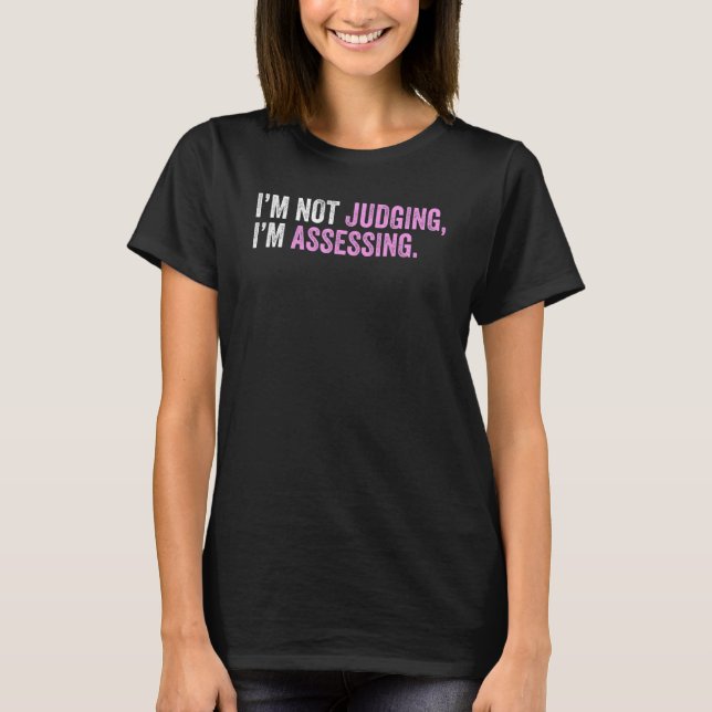 T-shirt I'm Not Judging I'm Assessing Funny Social Worker_ (Devant)
