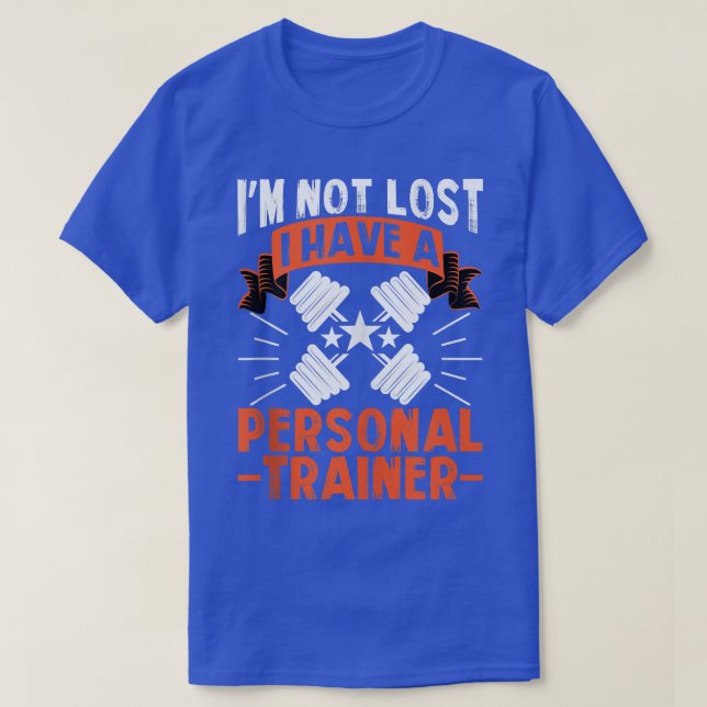 T-shirt I'm Not Lost, I Have A  (Design devant)