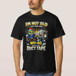 T-shirt I'm Not Old Funny Viral Trend 2026 WD40 Duct Tape 