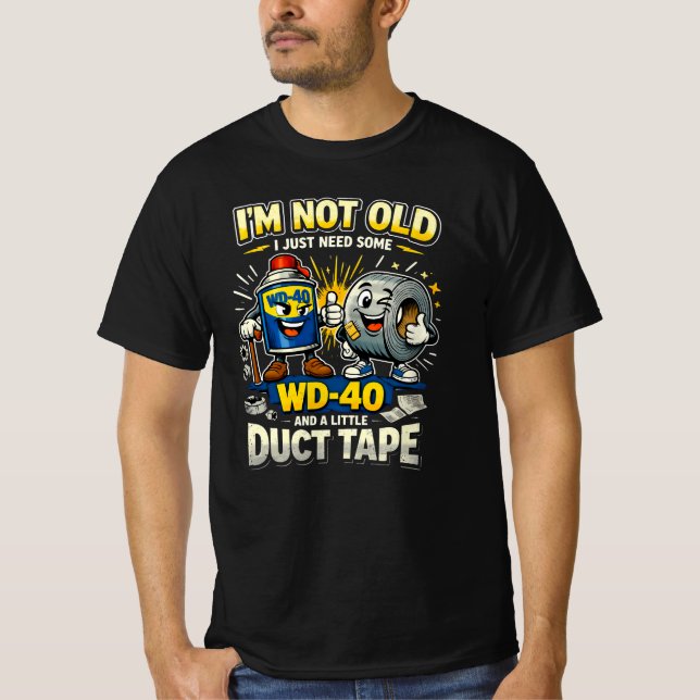 T-shirt I'm Not Old Funny Viral Trend 2026 WD40 Duct Tape  (Devant)