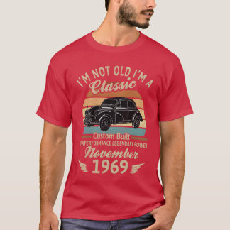 T-shirt IM Not Old Im A Born In November 1969 Car funny