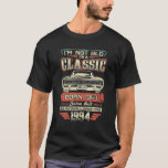 T-shirt I'm Not Old I'm A Classic 1994 Car 30th Birthday<br><div class="desc">Je ne suis pas vieux Je suis un classique 1994 Voiture 30e Anniversaire</div>