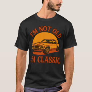 T-shirt Im Not Old Im Classic Caree vintage