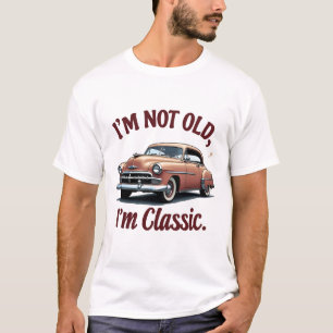 T-shirt I'm Not Old I'm Classic Funny Car Graphic - Mens &
