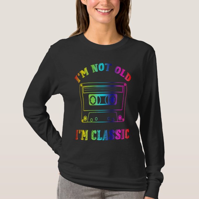 T-shirt I'm Not Old I'm Classic Retro Cassette Tapes Retro (Devant)