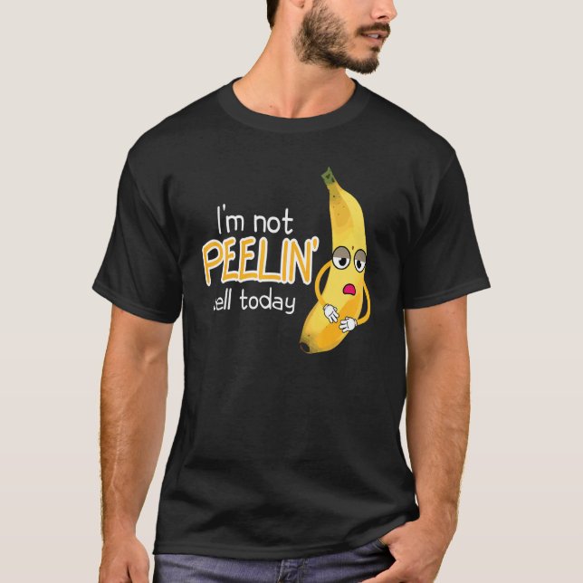 T-shirt I'm Not Peeling Well Today Women Banana Yellow Fru (Devant)