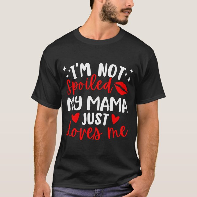 T-shirt I'm Not Siled My Mama Just Loves Me Family Reunion (Devant)