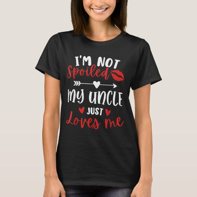 T-shirt I'm Not Siled My Uncle Loves Me Nephew Niece Match (Devant)