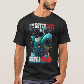 T-shirt I'm not Single I have a Whale  Valentine FIsh Ocea