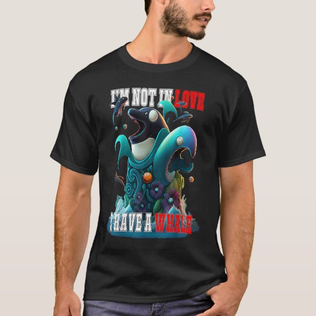 T-shirt I'm not Single I have a Whale  Valentine FIsh Ocea (Devant)