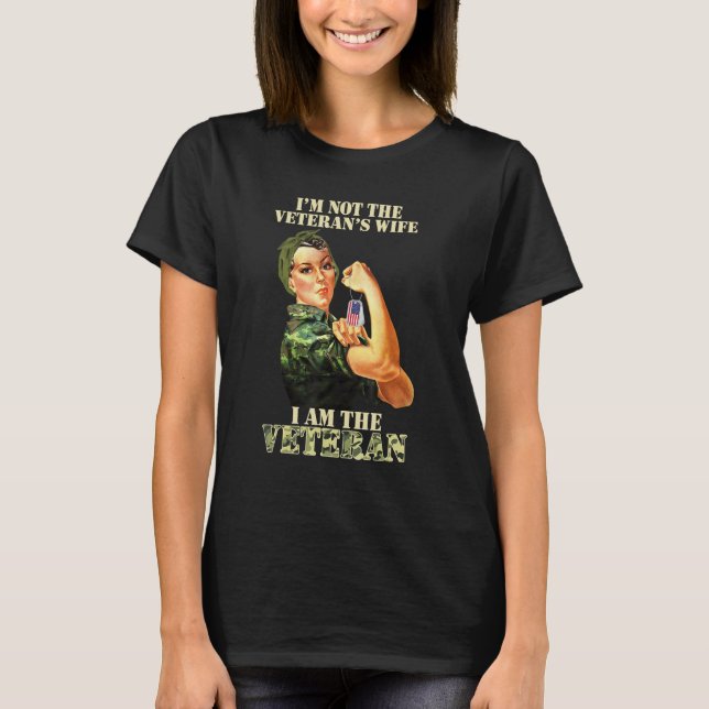 T-shirt I'm Not The Veteran's Wife I Am The Veteran Vetera (Devant)