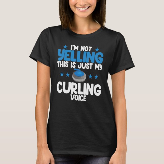 T-shirt I'm Not Yelling Curling Voice World's Greatest Cur (Devant)