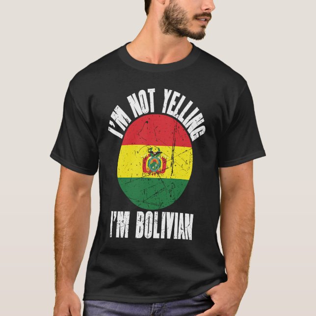 T-shirt I'm Not Yelling I'm Bolivian Retro Distressed Boli (Devant)